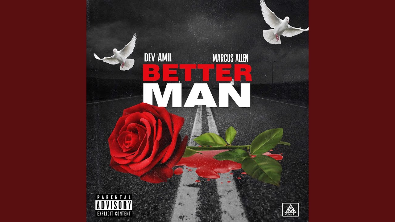 Dev Amil introduces the meaning of being a ‘Better Man’ on Apple Music