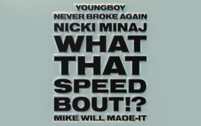 Mike WiLL Made-It hires YoungBoy Never Broke Again and Nicki Minaj for “What That Speed Bout?!”