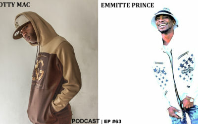 DREAMHUSTLEWIN PODCAST FEATURING EMMITTE PRINCE | HOSTED BY SCOTTY MAC | EP #63