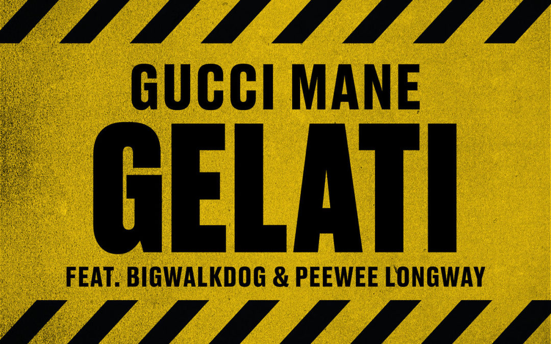 Gucci Mane recruits BigWalkDog and Peewee Longway for “Gelati”