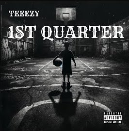 Teeezy Day1k Arrives With Highly Anticipated Album '1st Quarter' Taking Over Coasts To Coasts